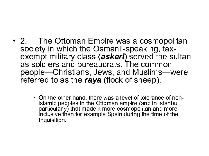  • 2. The Ottoman Empire was a cosmopolitan society in which the Osmanli-speaking,