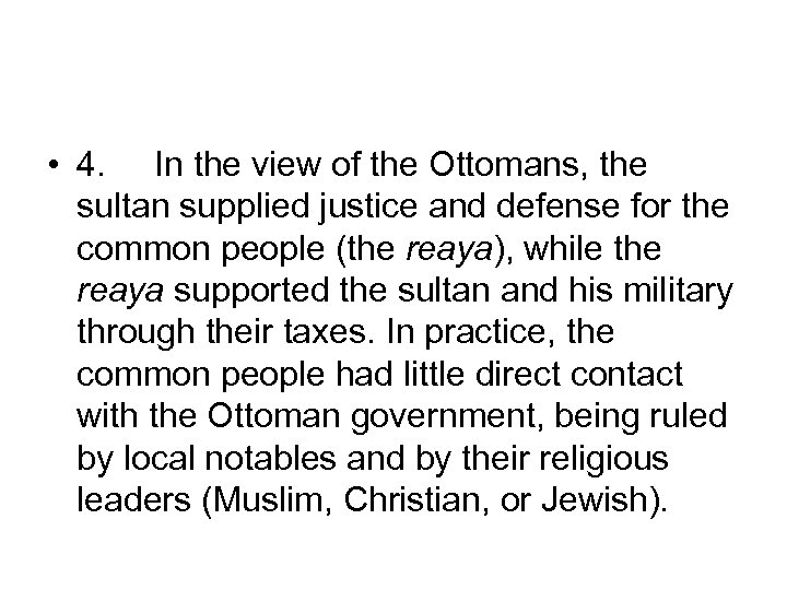  • 4. In the view of the Ottomans, the sultan supplied justice and