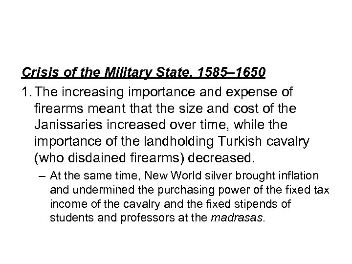 Crisis of the Military State, 1585– 1650 1. The increasing importance and expense of