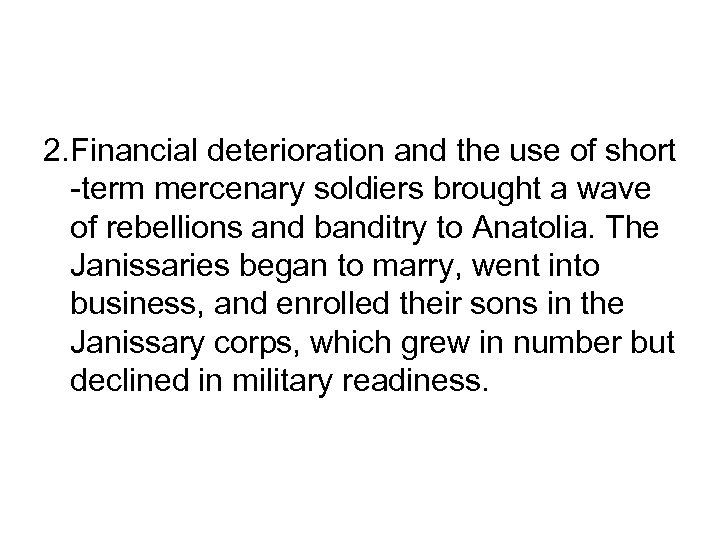 2. Financial deterioration and the use of short -term mercenary soldiers brought a wave