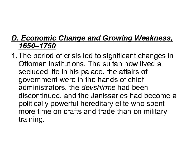 D. Economic Change and Growing Weakness, 1650– 1750 1. The period of crisis led