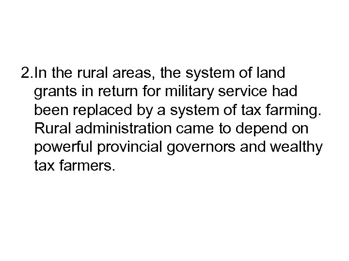 2. In the rural areas, the system of land grants in return for military