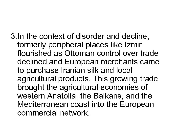 3. In the context of disorder and decline, formerly peripheral places like Izmir flourished