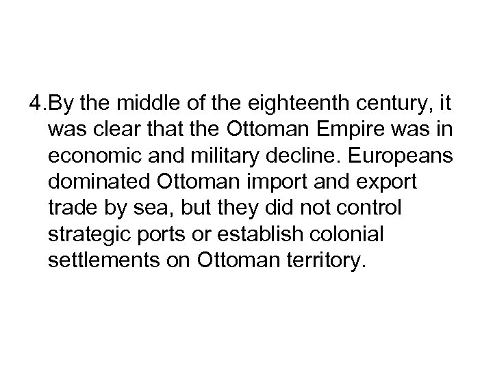 4. By the middle of the eighteenth century, it was clear that the Ottoman