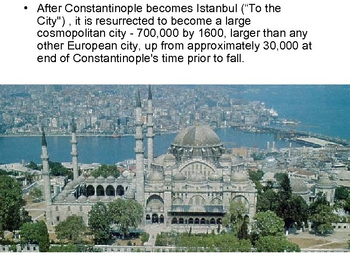  • After Constantinople becomes Istanbul (“To the City