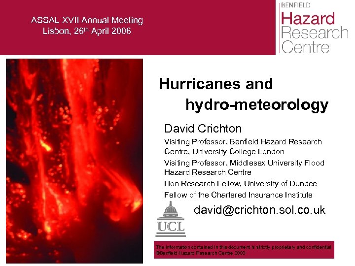 ASSAL XVII Annual Meeting Lisbon, 26 th April 2006 Hurricanes and hydro-meteorology David Crichton