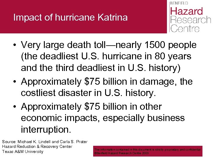 Impact of hurricane Katrina • Very large death toll—nearly 1500 people (the deadliest U.