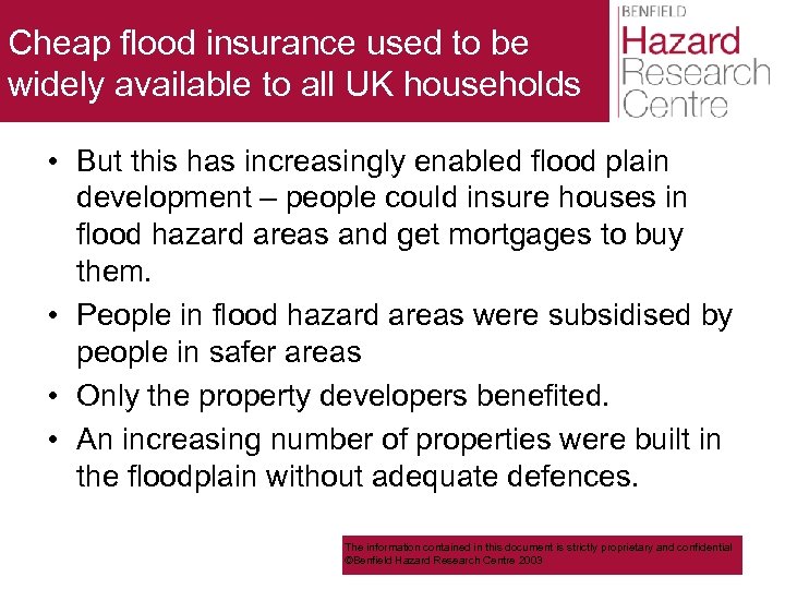 Cheap flood insurance used to be widely available to all UK households • But