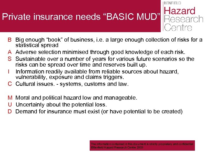 Private insurance needs “BASIC MUD” B Big enough “book” of business, i. e. a