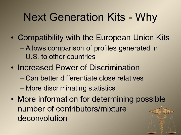 Next Generation Kits - Why • Compatibility with the European Union Kits – Allows