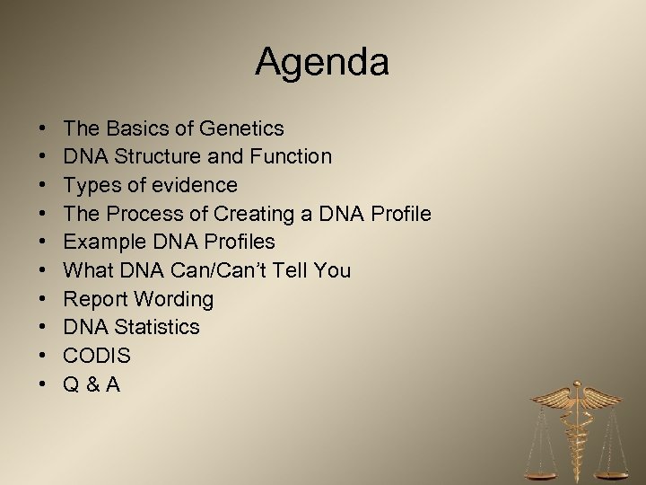 Agenda • • • The Basics of Genetics DNA Structure and Function Types of