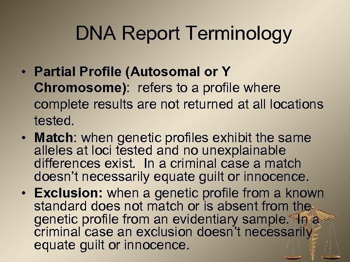 DNA Report Terminology • Partial Profile (Autosomal or Y Chromosome): refers to a profile