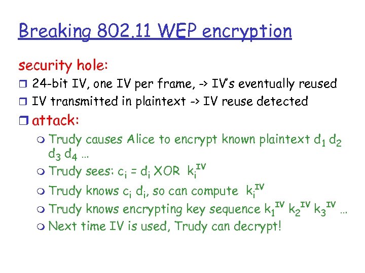 Breaking 802. 11 WEP encryption security hole: r 24 -bit IV, one IV per
