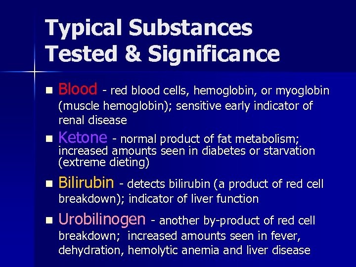 Typical Substances Tested & Significance n Blood - red blood cells, hemoglobin, or myoglobin
