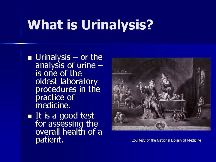 What is Urinalysis? n n Urinalysis – or the analysis of urine – is