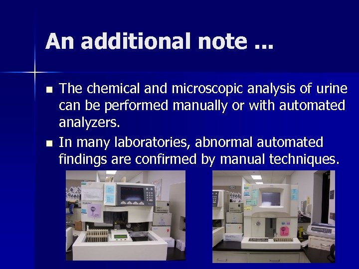 An additional note. . . n n The chemical and microscopic analysis of urine