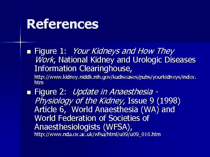 References n Figure 1: Your Kidneys and How They Work, National Kidney and Urologic