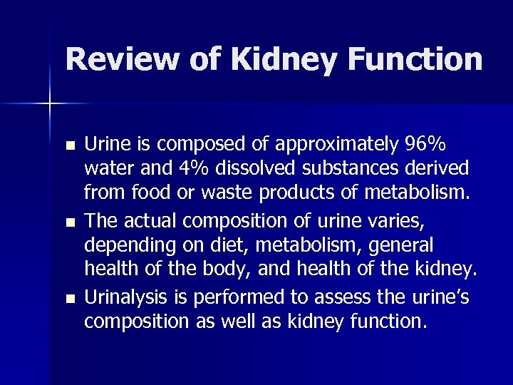 Review of Kidney Function n Urine is composed of approximately 96% water and 4%
