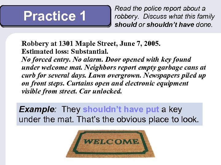 Practice 1 Read the police report about a robbery. Discuss what this family should