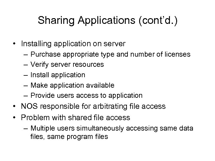 Sharing Applications (cont’d. ) • Installing application on server – – – Purchase appropriate