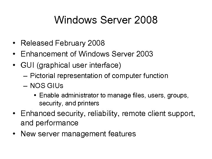 Windows Server 2008 • Released February 2008 • Enhancement of Windows Server 2003 •