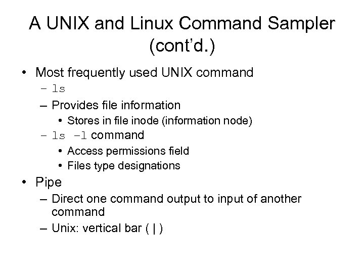 A UNIX and Linux Command Sampler (cont’d. ) • Most frequently used UNIX command