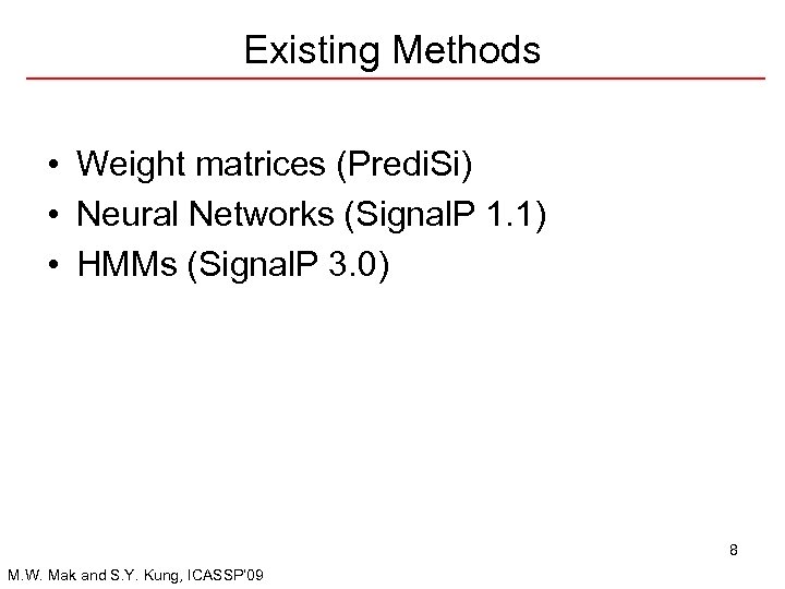 Existing Methods • Weight matrices (Predi. Si) • Neural Networks (Signal. P 1. 1)