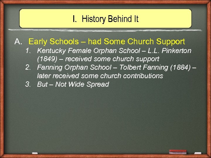 I. History Behind It A. Early Schools – had Some Church Support 1. Kentucky