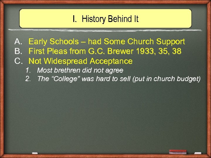 I. History Behind It A. Early Schools – had Some Church Support B. First