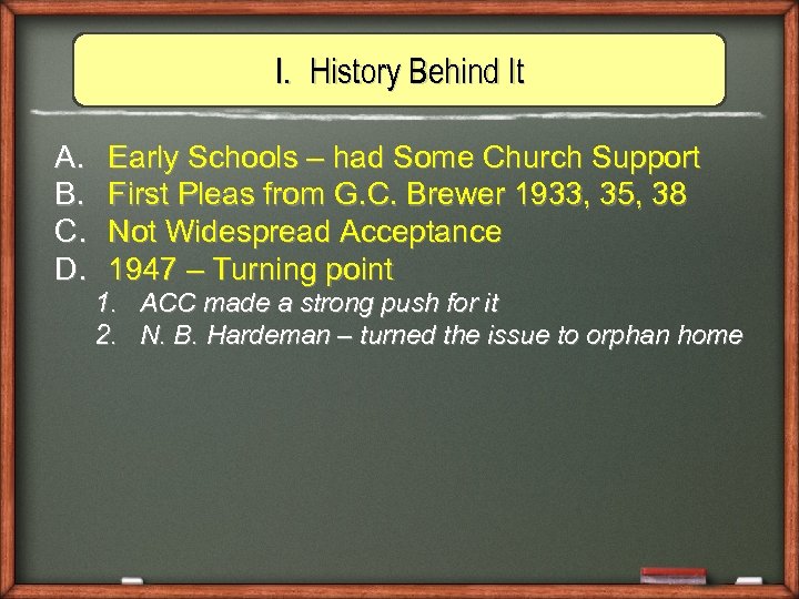 I. History Behind It A. B. C. D. Early Schools – had Some Church