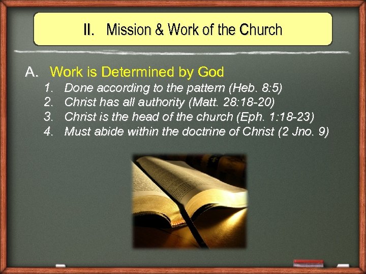 II. Mission & Work of the Church A. Work is Determined by God 1.