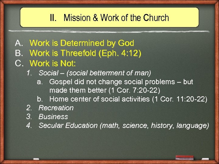 II. Mission & Work of the Church A. Work is Determined by God B.