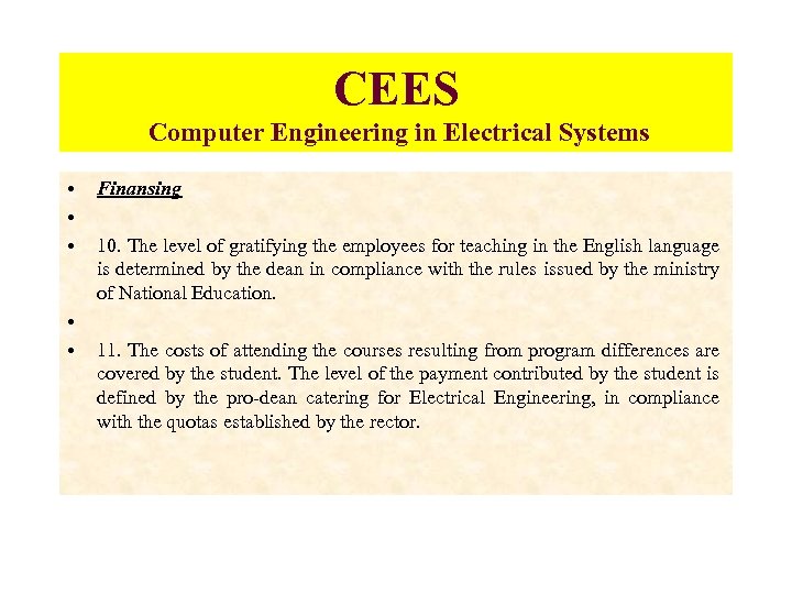 CEES Computer Engineering in Electrical Systems • • • Finansing 10. The level of