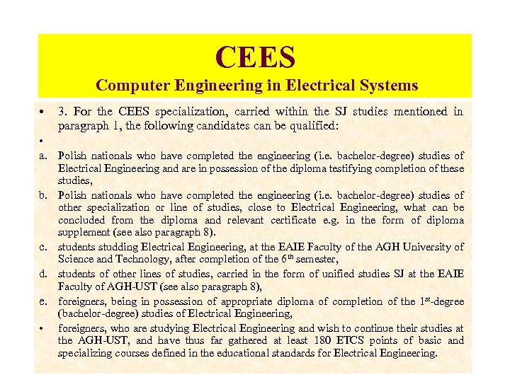 CEES Computer Engineering in Electrical Systems • 3. For the CEES specialization, carried within