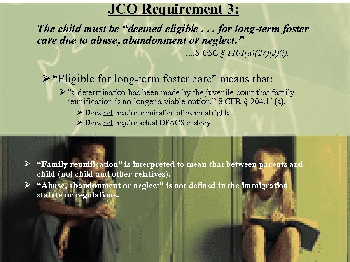 JCO Requirement 3: The child must be “deemed eligible. . . for long-term foster