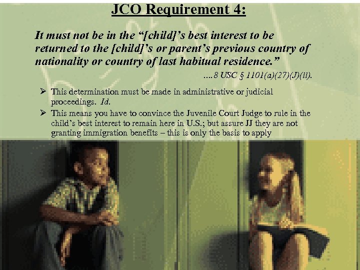 JCO Requirement 4: It must not be in the “[child]’s best interest to be