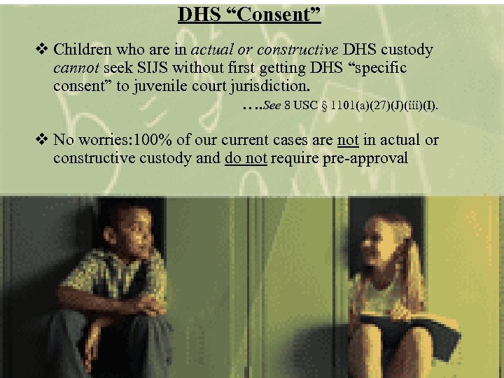 DHS “Consent” v Children who are in actual or constructive DHS custody cannot seek