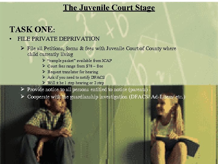 The Juvenile Court Stage TASK ONE: • FILE PRIVATE DEPRIVATION Ø File all Petitions,