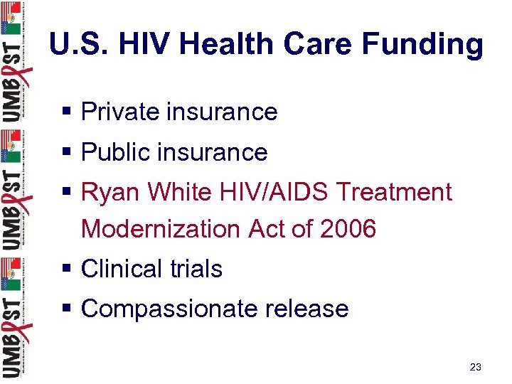 U. S. HIV Health Care Funding § Private insurance § Public insurance § Ryan