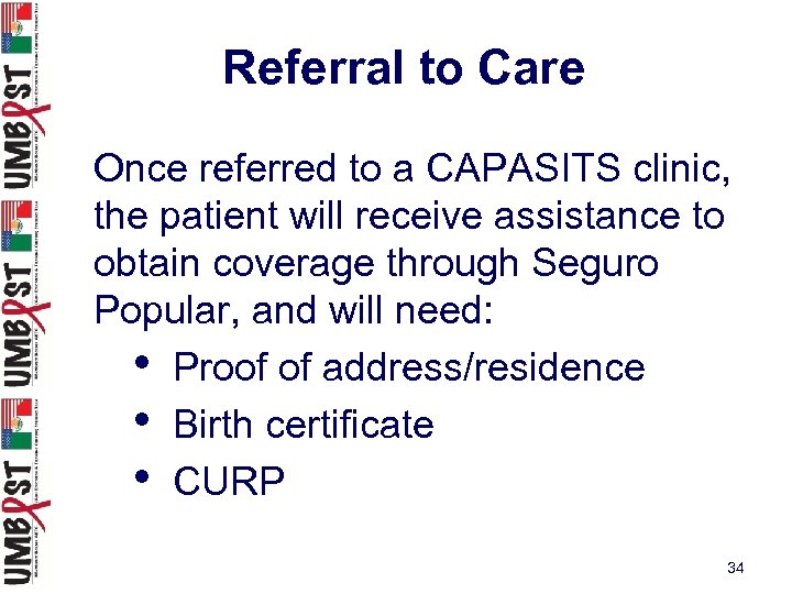 Referral to Care Once referred to a CAPASITS clinic, the patient will receive assistance