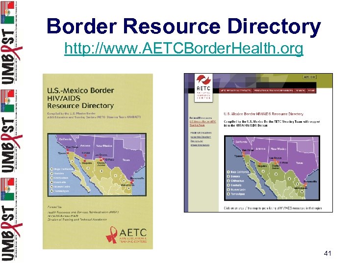 Border Resource Directory http: //www. AETCBorder. Health. org 41 