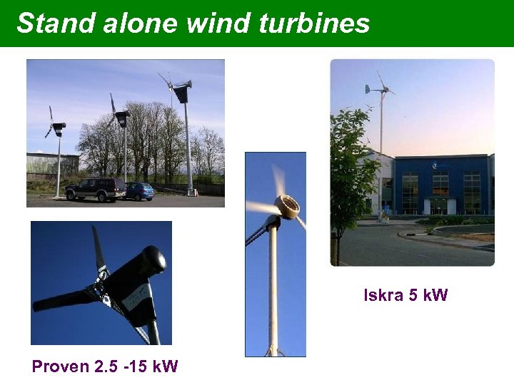 Stand alone wind turbines Iskra 5 k. W Proven 2. 5 -15 k. W