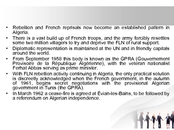  • Rebellion and French reprisals now become an established pattern in Algeria. •