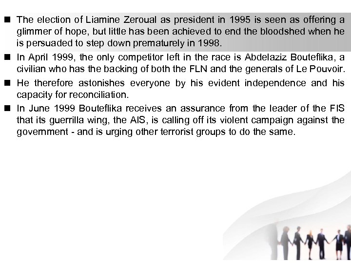 n The election of Liamine Zeroual as president in 1995 is seen as offering