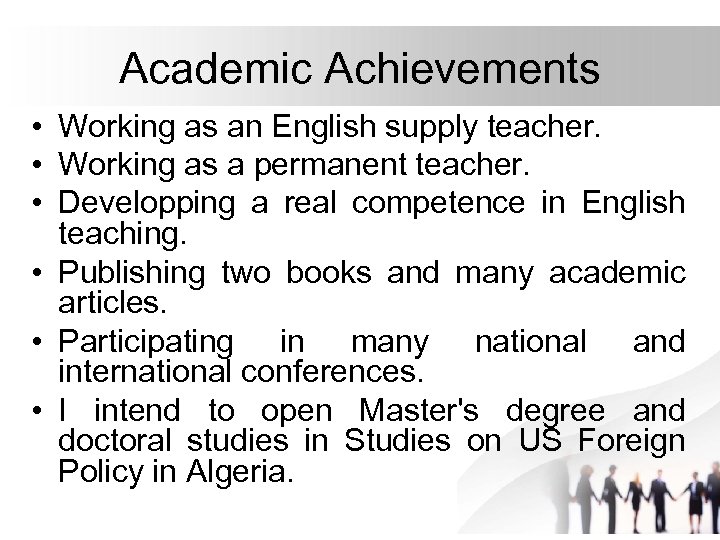 Academic Achievements • Working as an English supply teacher. • Working as a permanent