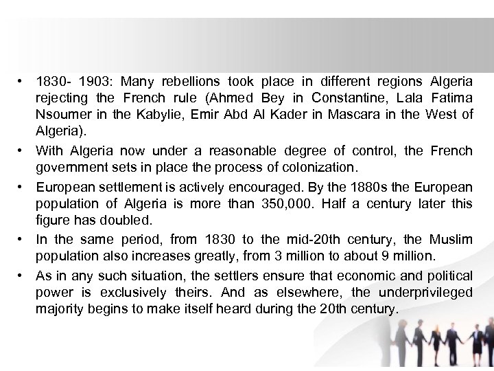  • 1830 - 1903: Many rebellions took place in different regions Algeria rejecting