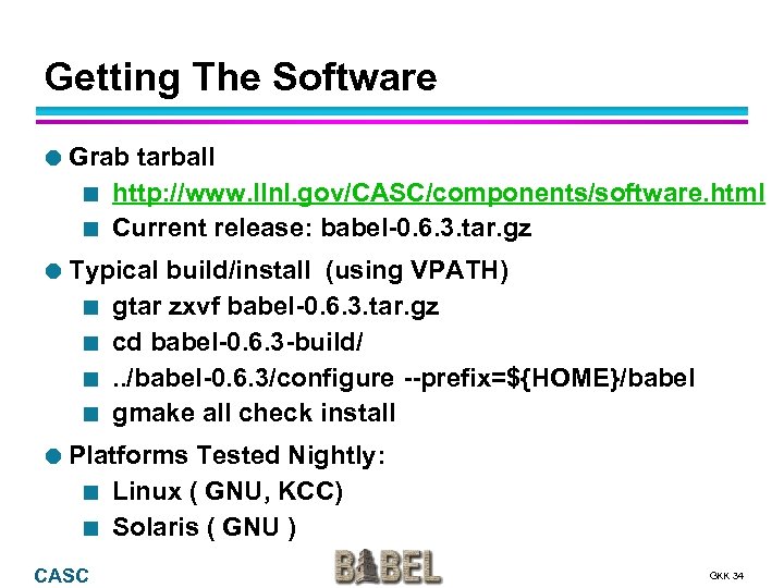 Getting The Software Grab ¢ ¢ tarball http: //www. llnl. gov/CASC/components/software. html Current release: