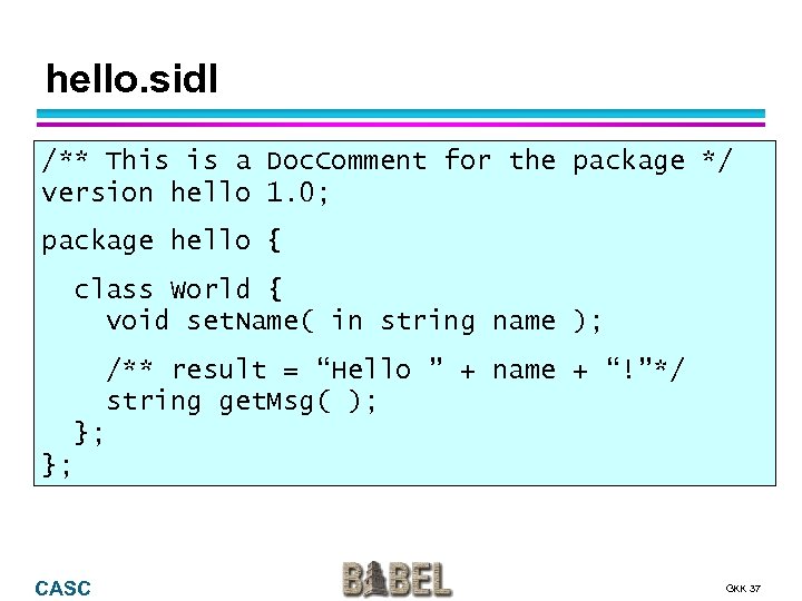 hello. sidl /** This is a Doc. Comment for the package */ version hello