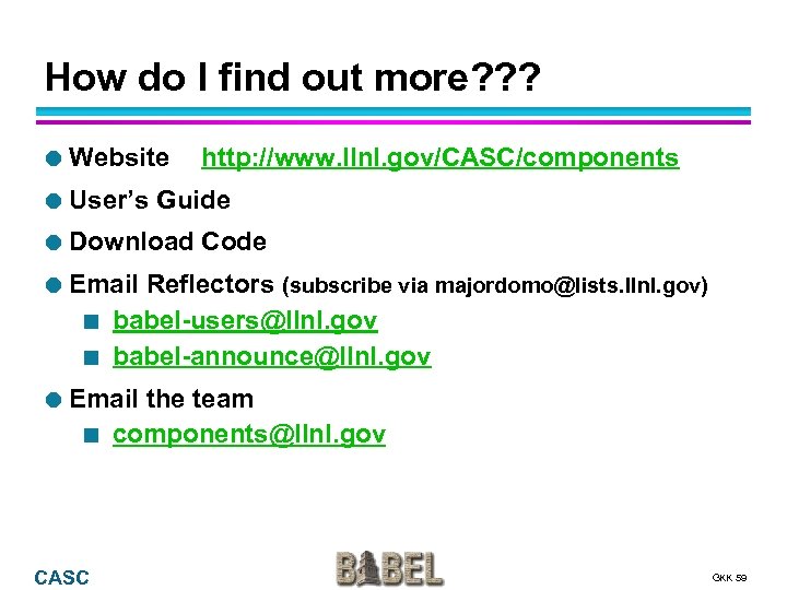 How do I find out more? ? ? Website User’s http: //www. llnl. gov/CASC/components