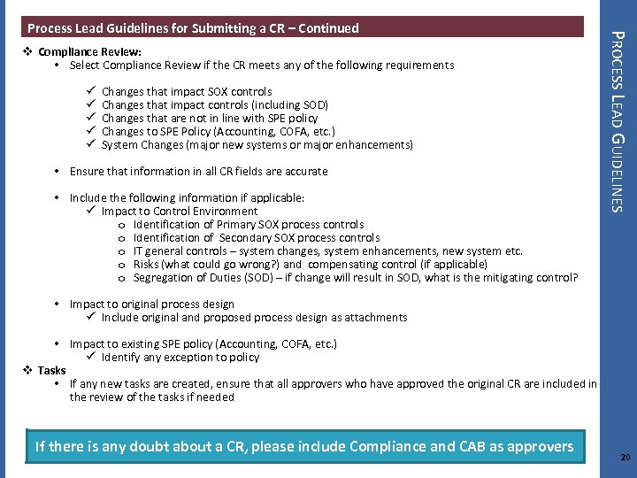 v Compliance Review: • Select Compliance Review if the CR meets any of the